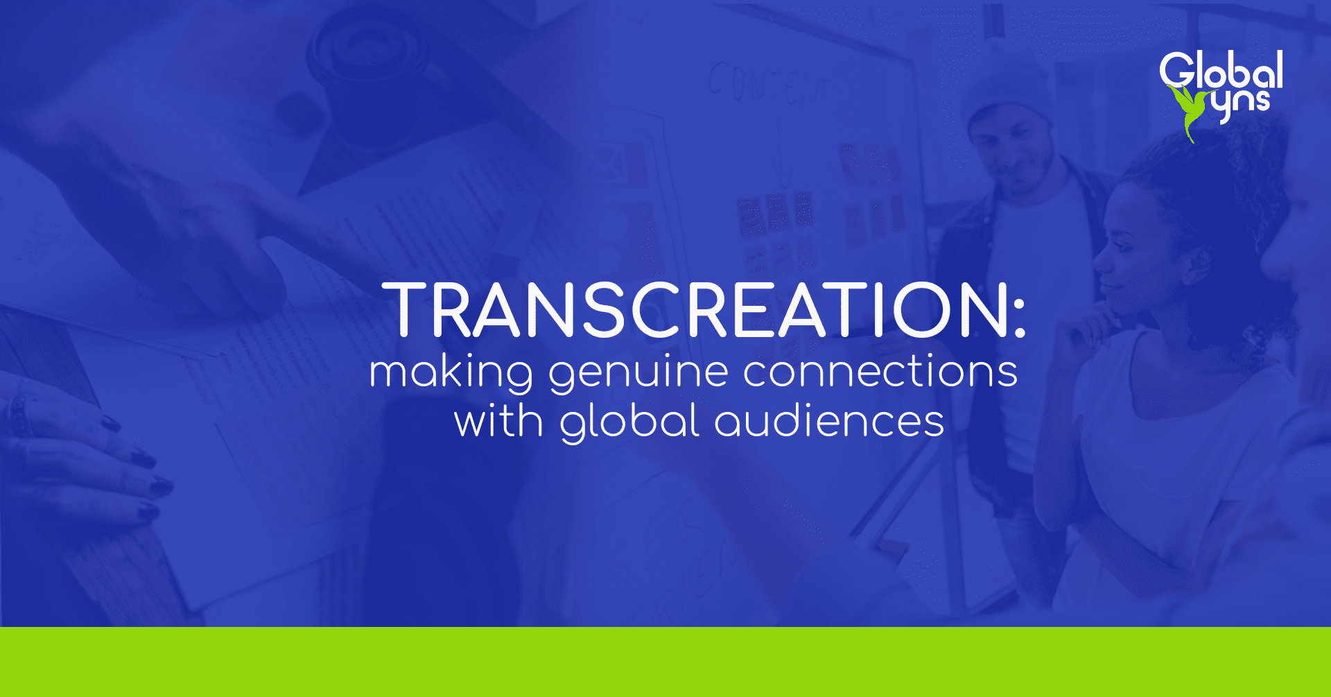 Transcreation: making genuine connections with global audiences