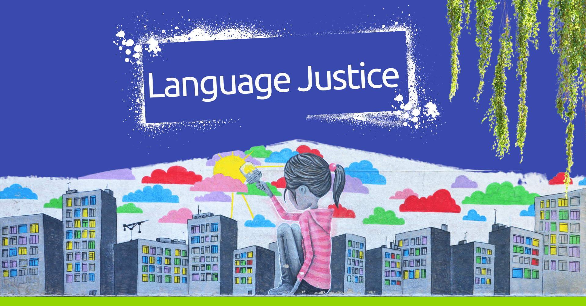A Full Guide on How To Implement Language Justice in Your Organization